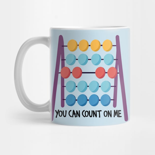 You Can Count on Me by Shirt for Brains